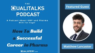 How To Build a Successful Career in Pharma [Matthew Lancaster]