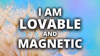 Lovable and Magnetic | Guided Mediation for Being Winsome and Charismatic