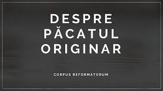 [Meditația nr. 11] DESPRE PĂCATUL ORIGINAR