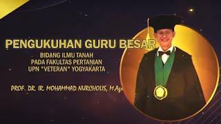 PENGUKUHAN GURU BESAR Prof. Dr. Ir. Mohammad Nurcholis, M. Agr