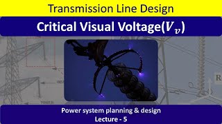 Lecture-5 Critical Visual Voltage (Vv) || Corona Discharge