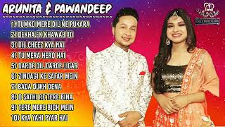 ARUNITA PAWANDEEP songs | PAWANDEEP RAJAN all songs | ARUNITAKANJILAL hit songs| jukebox