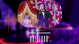 Dimash Димаш - Daididau