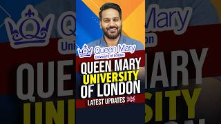 Queen Mary University of London | UK University | Study in UK | UK Student Visa Update