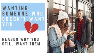 WANTING SOMEONE WHO DOESN'T WANT YOU