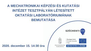 A MECHATRONIKAI KÉPZÉSI ÉS KUTATÁSI INT. TESZTPÁLYÁN LÉTESÍTETT OKTATÁSI LABORATÓRIUMÁNAK BEMUTATÁSA