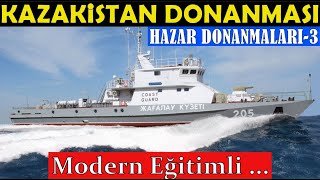 Kazakistan Donanması (Hazar Donanmaları-3) | Modern Eğitimli Ancak!