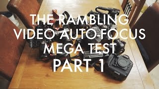 The rambling video autofocus mega-test - Part 1