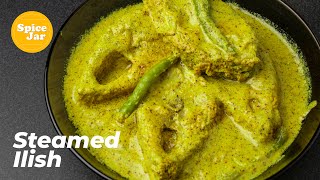 Steamed Hilsa | ভাপা ইলিশ | সর্ষে ইলিশ | Vape Shorshe Ilish | Bhapa Ilish Ranna | Illish