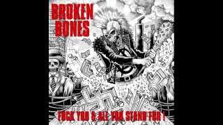 Broken Bones ‎– Fuck You And All You Stand For! ( 4 bonus tracks - re-recorded old hits)