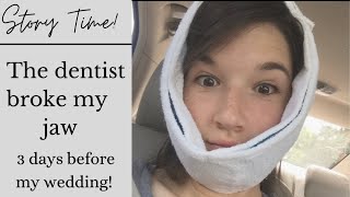 The Dentist Broke my Jaw!   STORY TIME!