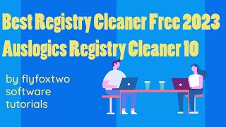 Best Registry Cleaner FREE 2023  Auslogics Registry Cleaner 10