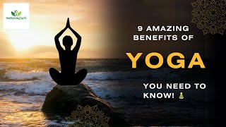 9 Amazing Benefits of Yoga You Need to Know!