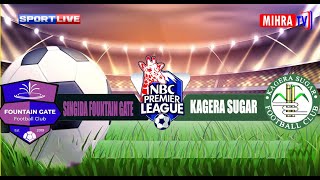 #🔴LIVE:  SINGIDA FOUNTAIN GATE VS KAGERA SUGAR | LIGI KUU TANZANIA BARA ( NBC PREMIER LEAGUE)