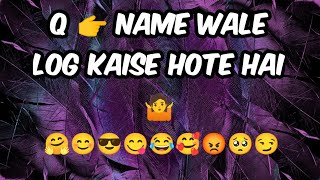 Q 👉 name wale log 🤗 kaise hote hai | Q Alphabet name status video | Q name nature status | Q Status