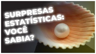 10 ESTATÍSTICAS SURPREENDENTES: QUAIS AS CHANCES?