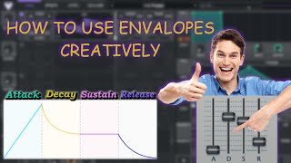 How to Use ADSR Envelopes in Synths CREATIVELY!