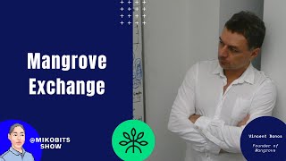 Mangrove Exchange: the first Programmable DEX with co-founder  Vincent Danos