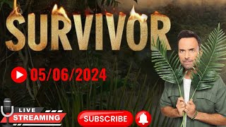 🔴Live Survivor  05/06/2024 με ζωντανο σχολιασμο!