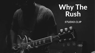 Kevin Jack Music - Why The Rush (Studio Clip)