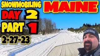 Maine Snowmobiling Trip: 2-27-23 | Day 2 of 5 | PART 1