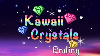 Kawaii Crystals Ending 1 (OLD)