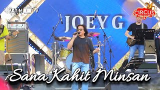 JOEY G. performs "SANA KAHIT MINSAN" LIVE at Circus Music Festival 4