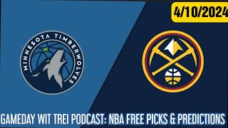 TIMBERWOLVES VS NUGGETS NBA FREE PICKS & PREDICTIONS 4/10 | GAMEDAY WIT TREI PODCAST