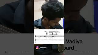 Written Tabs Yeh Haseen Vadiya Acoustic  Guitar | Shubham Srivastava | #acousticcover #ytshorts