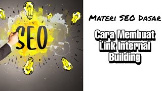 📔 Materi SEO Dasar : Cara Membuat Internal Link Building