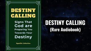 Destiny Calling - Signs God are Preparing You Towards Your Destiny Audiobook