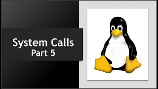 System Calls - Part 5 (Exercises)