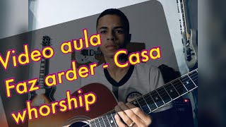 Video aula - Violao - Faz arder - Casa Worship (Marrony oliveira)