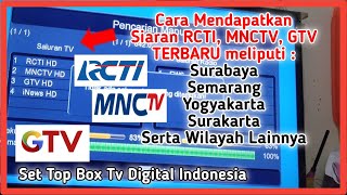 Cara mencari siaran Rcti, Mnctv, GTV digital yang hilang atau belum didapatkan di set top box