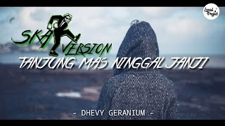 DHEVY GERANIUM - TANJUNG MAS NINGGAL JANJI (LIRIK)