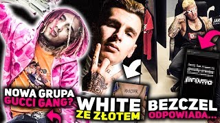 BEZCZEL ODPOWIADA *dziękuję za promo*  NOWA GRUPA GUCCI GANG WHITE 2115 ze złotem!