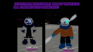 Undertale: War of Universe [Dust Sans] "All Characters Showcase!"