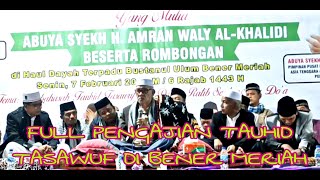 FULL PENGAJIAN TAUHID TASAWUF BERSAMA ABUYA SYEKH H AMRAN WALY DI BENER MERIAH