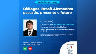 Dr. Matthias Makowski (Goethe-Institut) :: Diálogos Brasil - Alemanha: passado, presente e futuro