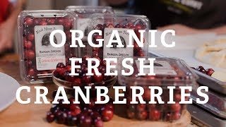 In The Kitchen: Organic Cranberries