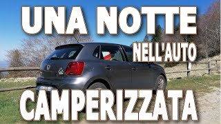 Una notte nell'AUTO CAMPERIZZATA #carcamping #camperizzazione