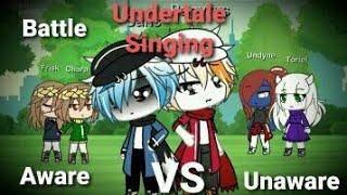 Undertale singing battle {aware vs unaware} 1/?