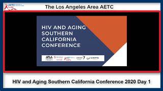 HIV and Aging Southern California Conference Day 1