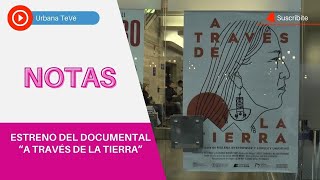 ESTRENO DEL DOCUMENTAL "A TRAVÉS DE LA TIERRA"