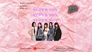 Super shy - NEW JEANS ( KANY PROJECT REMIX )