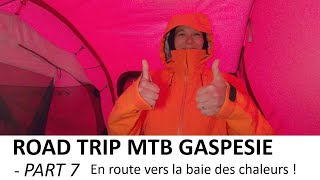 Road Trip MTB Gaspesie - Part 07 - De Matane a la Baie des chaleurs