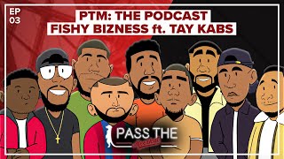 Told Our Kids I Smelt Like Fish | Pass The Meerkat: The Podcast | EP003 -  Fishy Bizness ft Tay Kabs