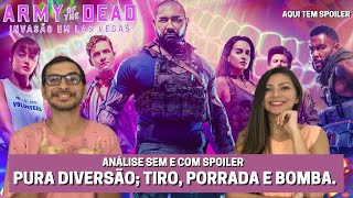 ARMY OF THE DEAD: Invasão em Las Vegas🧟‍♂️- Netflix 2021| Análise sem e com spoiler