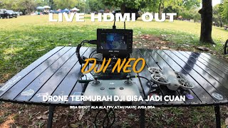 LIVE HDMI OUT DJI NEO WITH COSMOSTREAMER