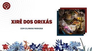 Xirê dos Orixás, com Gilmara Mariosa